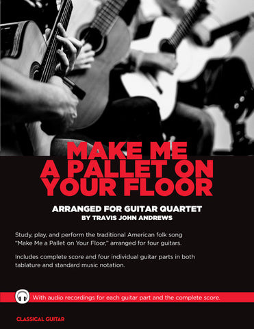 Guitar Quartets: Make me a Pallet on Your Floor
